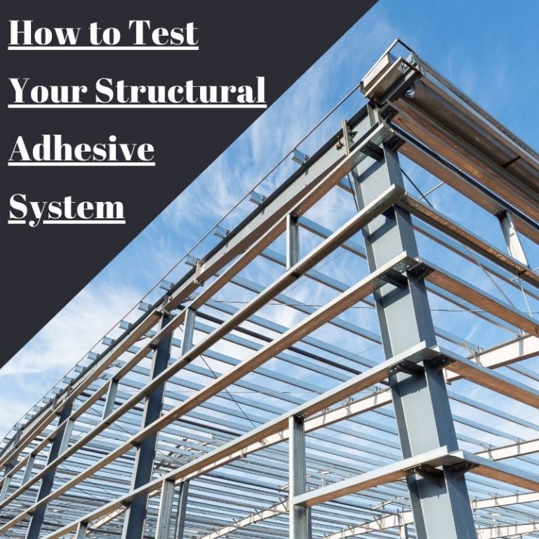 How to Test Your Structural Adhesive System Unichem