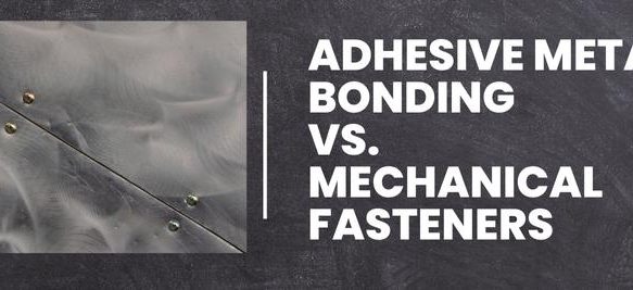 Top 7 Benefits of Adhesive Metal Bonding vs. Fasteners
