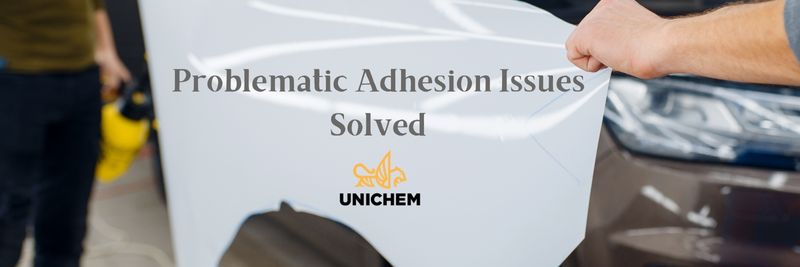 Root Cause of Problematic Adhesion Issues